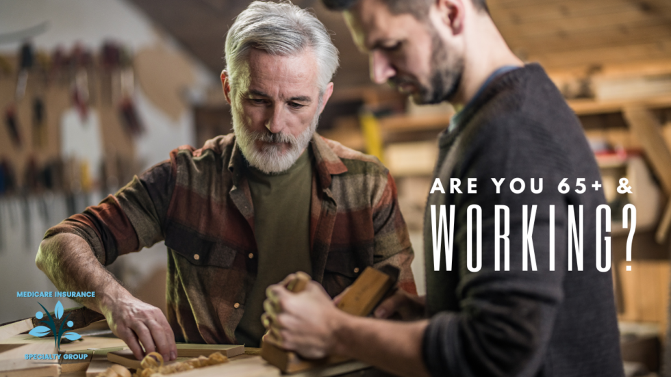 Getting medicare if you re 65 and still work senior insurance