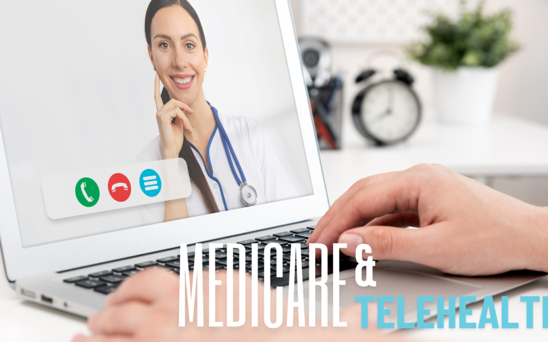 Medicare and Telehealth: How Virtual Visits Are Changing Healthcare